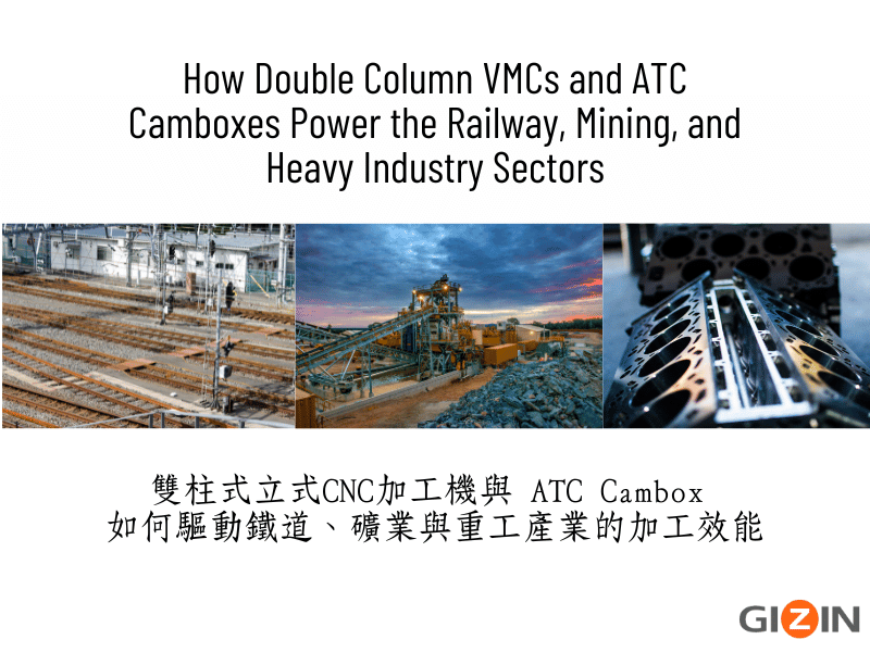 How Double Column VMCs and ATC Camboxes Power the Railway, Mining, and Heavy Industry Sectors